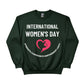 International Women's Day Sweatshirt - PW545