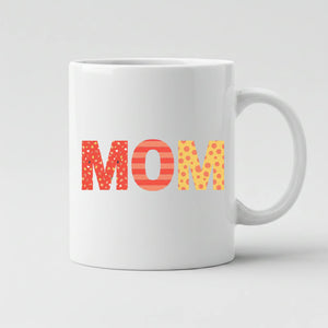 Mom Mother's Day Mug -SW109