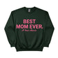 Best Mom Ever A True Classic Mother's Day Printed Sweatshirt - PW565