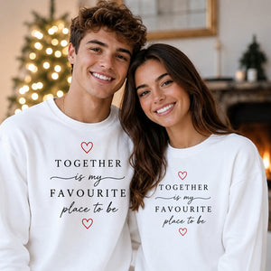 Sweet Together Favourite Place For him For her gift sweatshirt