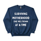 Surviving Motherhood Printed Mother's Day Sweatshirt - PW555
