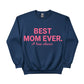Best Mom Ever A True Classic Mother's Day Printed Sweatshirt - PW565