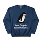 Same Penguin Same Problems Trending Printed Sweatshirt - PW5010