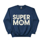I'm a Super Mom Mother's Day Printed Sweatshirt - PW564