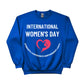 International Women's Day Sweatshirt - PW545
