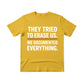 They Tried To Erase Us We Documented Everything Press Printed TShirt-PW5107