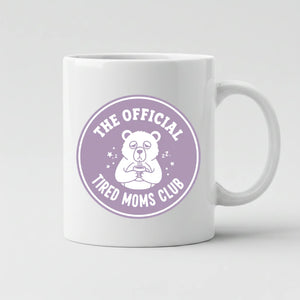 The Official Tired Mom Club Mother's Day Mug -PW552