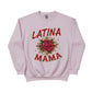 Latina Mama Printed Mother's Day Sweatshirt - PW550