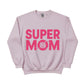 I'm a Super Mom Mother's Day Printed Sweatshirt - PW564