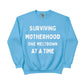 Surviving Motherhood Printed Mother's Day Sweatshirt - PW555