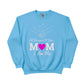 I am Me, All Because of You Mom Printed Mother's Day Sweatshirt - PW559