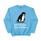Same Penguin Same Problems Trending Printed Sweatshirt - PW5010