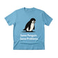 Same Penguin Same Problems Trending Printed T-Shirt - PW5010