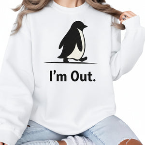 I'm Out ft. Penguin Trending Prined Sweatshirt - PW5007