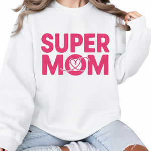 I'm a Super Mom Mother's Day Printed Sweatshirt - PW564