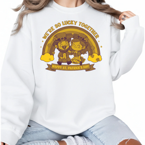 We Are Lucky Together Happy Saint Patrick's Day Printed Sweatshirt - PW611