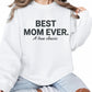Best Mom Ever A True Classic Mother's Day Printed Sweatshirt - PW565