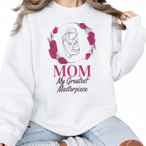 Mom My Greatest Masterpiece Mother's Day Printed Sweatshirt - PW563