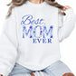Best Mom Ever Printed Mother's Day Sweatshirt - PW556