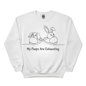 Bunny My Peeps are Exhausting Easter Printed Sweatshirt - PW601