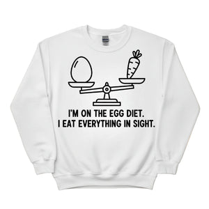 I’m on the Egg Diet – I Eat Everything in Sight Easter Printed Sweatshirt - PW602