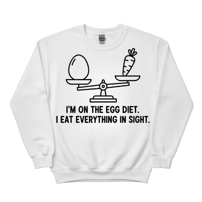 I’m on the Egg Diet – I Eat Everything in Sight Easter Printed Sweatshirt - PW602