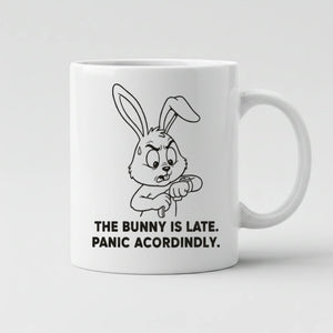 The Bunny Is Late.Panic Accordingly Easter John Printed Mugs-PW600