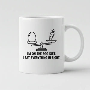 I’m on the Egg Diet – I Eat Everything in Sight Easter Printed Mug-PW602