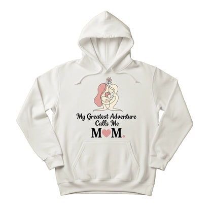 My Greatest Adventure Calls Me Mom Printed Mother's Day Hoodie - PW558