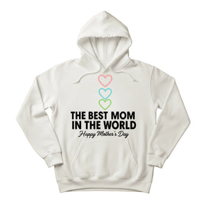 The Best Mom in The World Happy Mother's Day Printed Hoodie - PW560