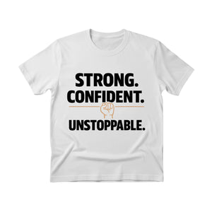 Strong, Confident and Unstoppable Women's Day T-Shirt - PW548