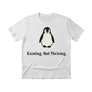 Existing Not Thriving Penguin Trending Printed T-Shirt - PW5005