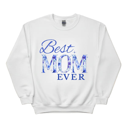 Best Mom Ever Printed Mother's Day Sweatshirt - PW556