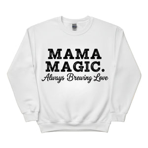 Mama Magic. Always Brewing Love Mother's Day Printed Sweatshirt - PW566