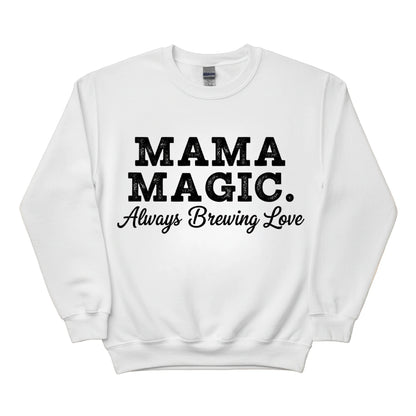 Mama Magic. Always Brewing Love Mother's Day Printed Sweatshirt - PW566