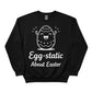 Egg Static About Easter Printed Sweatshirt - PW604