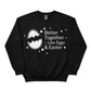 Better Together Like Eggs & Easter Printed Sweatshirt - PW607