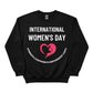 International Women's Day Sweatshirt - PW545