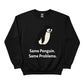 Same Penguin Same Problems Trending Printed Sweatshirt - PW5010