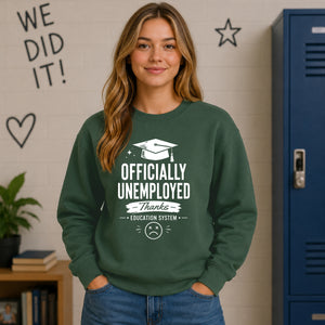 Humorous Officially Unemployed School Leavers sweatshirt