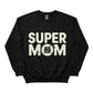 I'm a Super Mom Mother's Day Printed Sweatshirt - PW564