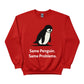 Same Penguin Same Problems Trending Printed Sweatshirt - PW5010
