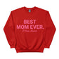 Best Mom Ever A True Classic Mother's Day Printed Sweatshirt - PW565