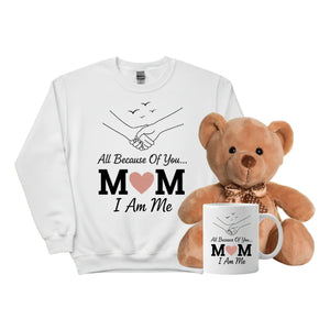 I am Me, All Because of You Mom Mother's Day Gift Bundle with Sweatshirt- PW559