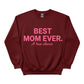 Best Mom Ever A True Classic Mother's Day Printed Sweatshirt - PW565