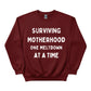 Surviving Motherhood Printed Mother's Day Sweatshirt - PW555