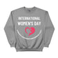 International Women's Day Sweatshirt - PW545