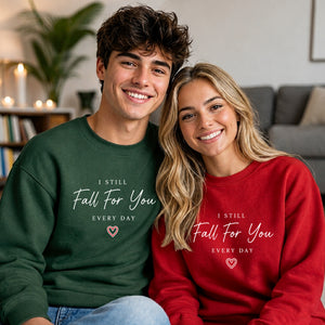 Classic I Still Fall For You For him For her gift sweatshirt