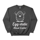 Egg Static About Easter Printed Sweatshirt - PW604