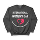 International Women's Day Sweatshirt - PW545